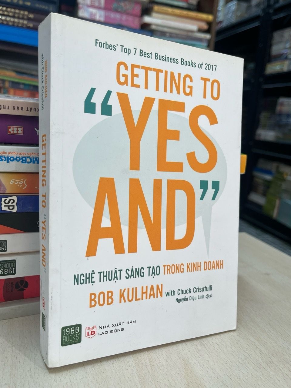  Getting to "yes and": nghệ thuật sáng tạo trong kinh doanh - Bob Kulhan 