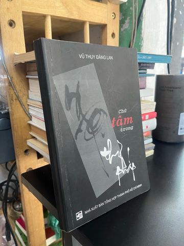 Chữ Tâm trong Thư Pháp - Vũ Thuỵ Đăng Lan