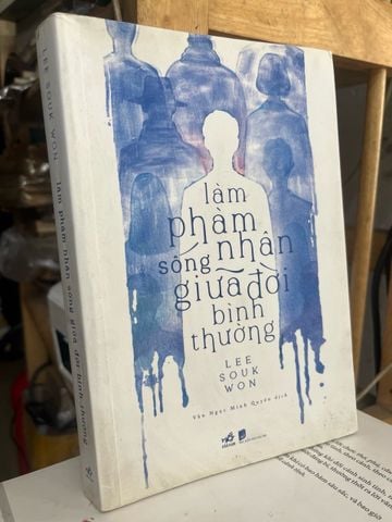 Làm Phàm Nhân Sống Giữa Đời Bình Thường - Lee Souk Won