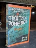  Trôi theo dòng đời - Quỳnh Dao ( bản dịch Liêu Quốc Nhĩ ) 