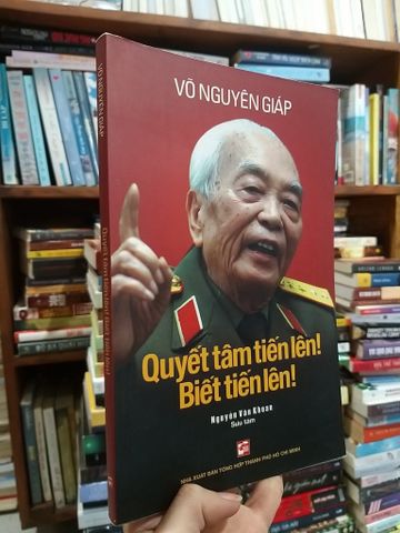 Quyết Tâm Tiến Lên! Biết Tiến Lên! - Võ Nguyên Giáp