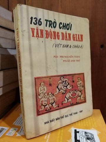  136 trò chơi vận động dân gian - PGS - PTS Nguyễn Toán, PTS Lê Anh Thơ 
