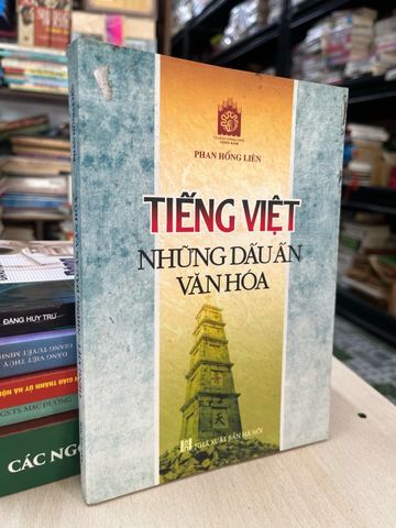 Tiếng Việt Những Dấu Ấn Văn Hoá - Phan Hồng Liên