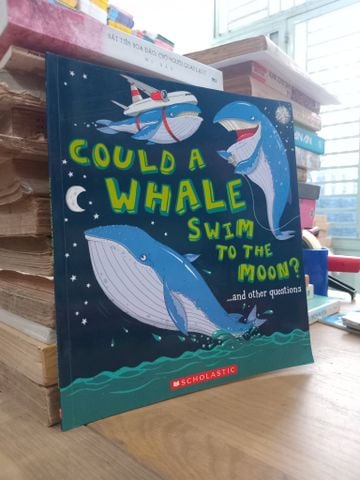  Could A Whale Swim To The Moon And Other Questions - Aleksei Bitskoff, Camilla De La Bédoyère 