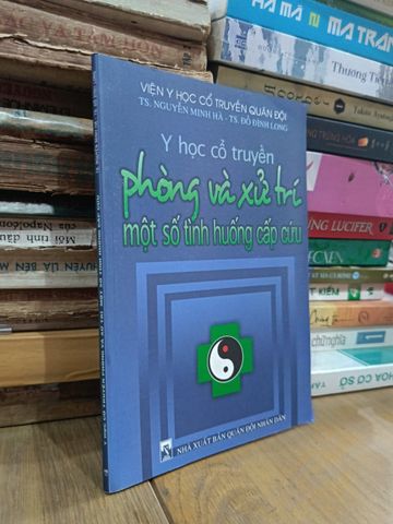  Y học cổ truyền: Phòng và xử trí một số tình huống cấp cứu - TS. Nguyễn Minh Hà, TS. Đỗ Đình Long 