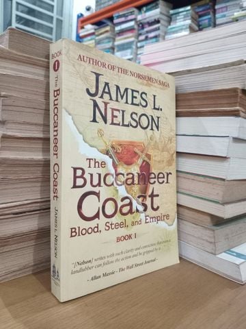  The Buccaneer Coast: Blood, Steel, And Empire - James L. Nelson 