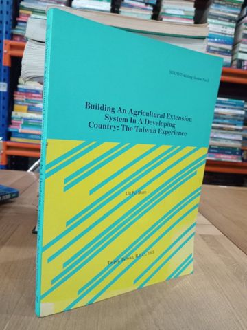 Building An Agricultural Extension System In A Developing Country: The Taiwan Experience 