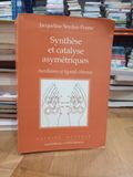  Synthèse Et Catalyse Asymétriques - Jacqueline Seyden-penne 