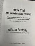  Truy Tìm Căn Nguyên Tăng Trưởng - William Easterly 