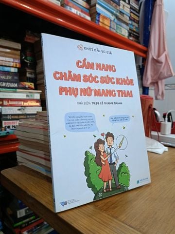  Cẩm nang chăm sóc sức khỏe phụ nữ mang thai - TS.BS. Lê Quang Thanh (chủ biên) 