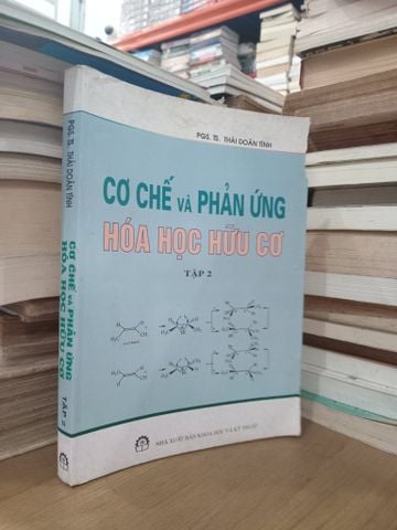  Cơ Chế Và Phản Ứng Hóa Học Hữu Cơ – Pgs. Ts. Thái Doãn Tĩnh 