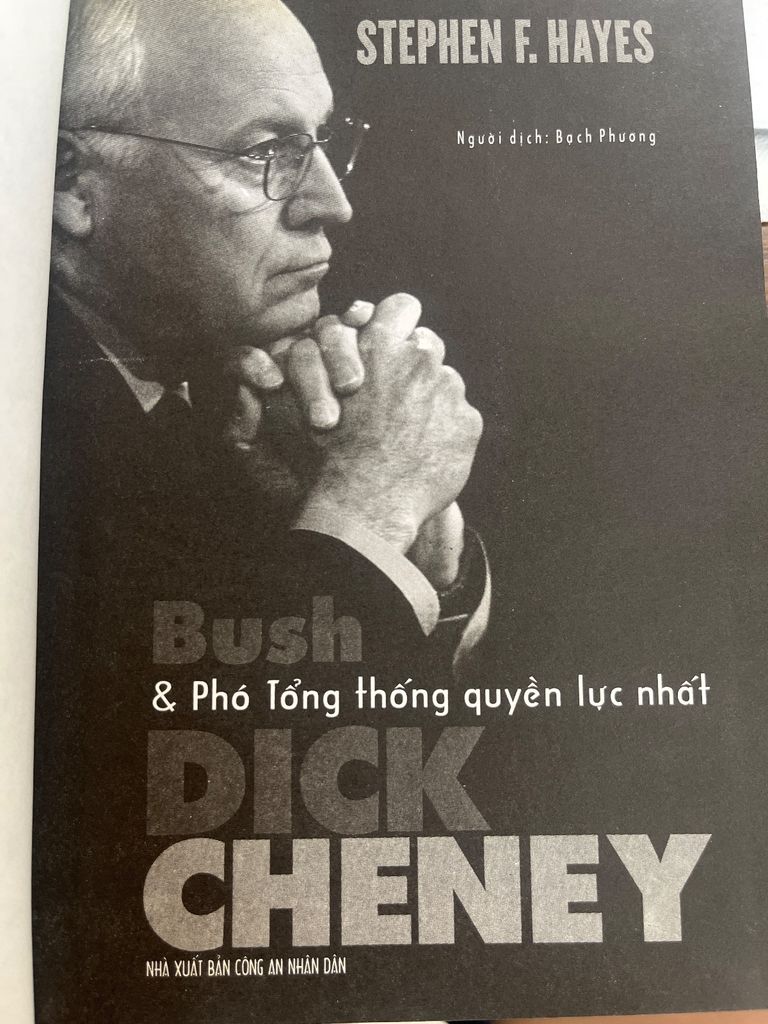  Bush & Phó Tổng Thống Quyền Lực Nhất Dick Cheney - Stephen F. Hayes 