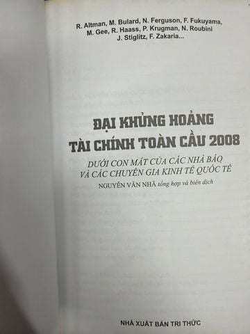  Đại Khủng Hoảng Tài Chính Toàn Cầu 2008 - R. Altman, M. Bulard, N. Ferguson, F. Fukuyama, M. Gee, R. Haass, P. Krugman, N. Roubini, J. Stiglitz, F. Zakaria 
