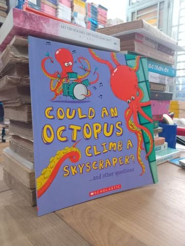  Could An Octopus Climb A Skyscraper And Other Questions - Aleksei Bitskoff, Camilla De La Bédoyère 