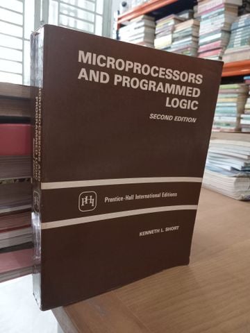 Microprocessors and Programmed Logic - Kenneth L. Short
