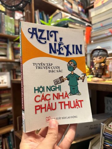  Tuyển Tập Truyện Cười Đặc Sắc: Hội Nghị Các Nhà Phẫu Thuật - Azit Nexin 