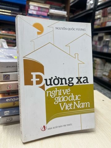  Đường xa nghĩ về giáo dục Việt Nam - Nguyễn Quốc Vương 