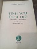  Tình yêu và tuổi trẻ - Valery larbaud ( bản dịch Huỳnh Phan Anh ) 