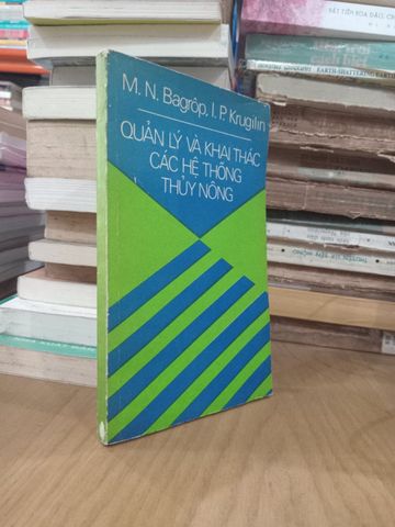  Quản Lý và Khai Thác Các Hệ Thống Thủy Nông - M.n.bagrôp, I.p.krugilin 