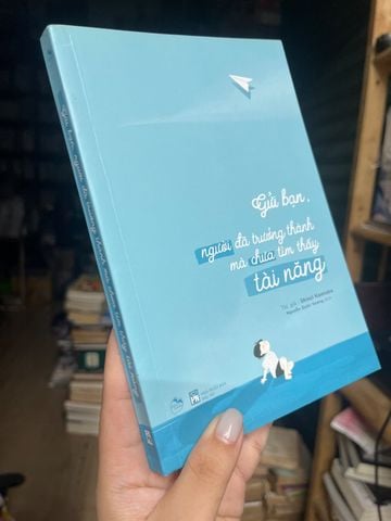 Gửi Bạn, Người Đã Trưởng Thành Mà Chưa Tìm Thấy Tài Năng - Shinzi Kaminka 
