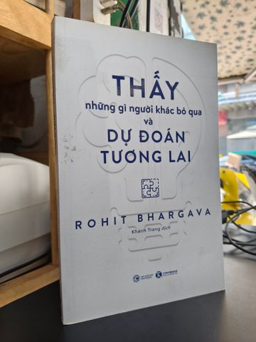  Thấy những gì người khác bỏ qua và dự đoán tương lai - Rohit Bhargava 