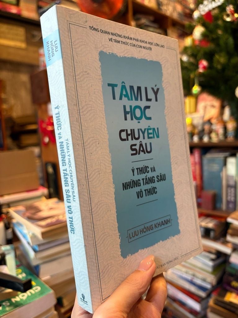  Tâm Lý Học Chuyên Sâu: Ý Thức và Những Tầng Sâu Vô Thức - Lưu Hồng Khanh 