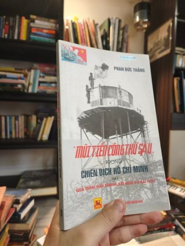  Mũi Tiến Công Thứ Sáu Trong Chiến Dịch Hồ Chí Minh – Phan Đức Thắng 