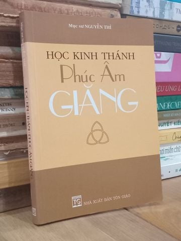  Học Kinh Thánh Phúc Âm Giăng - Mục Sư Nguyễn Thỉ 