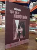  Giúp con tập làm người lớn - Nhiều tác giả 