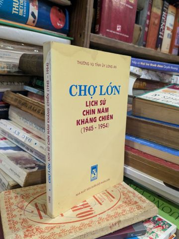  Chợ lớn lịch sử chín năm kháng chiến (1945 - 1954) 