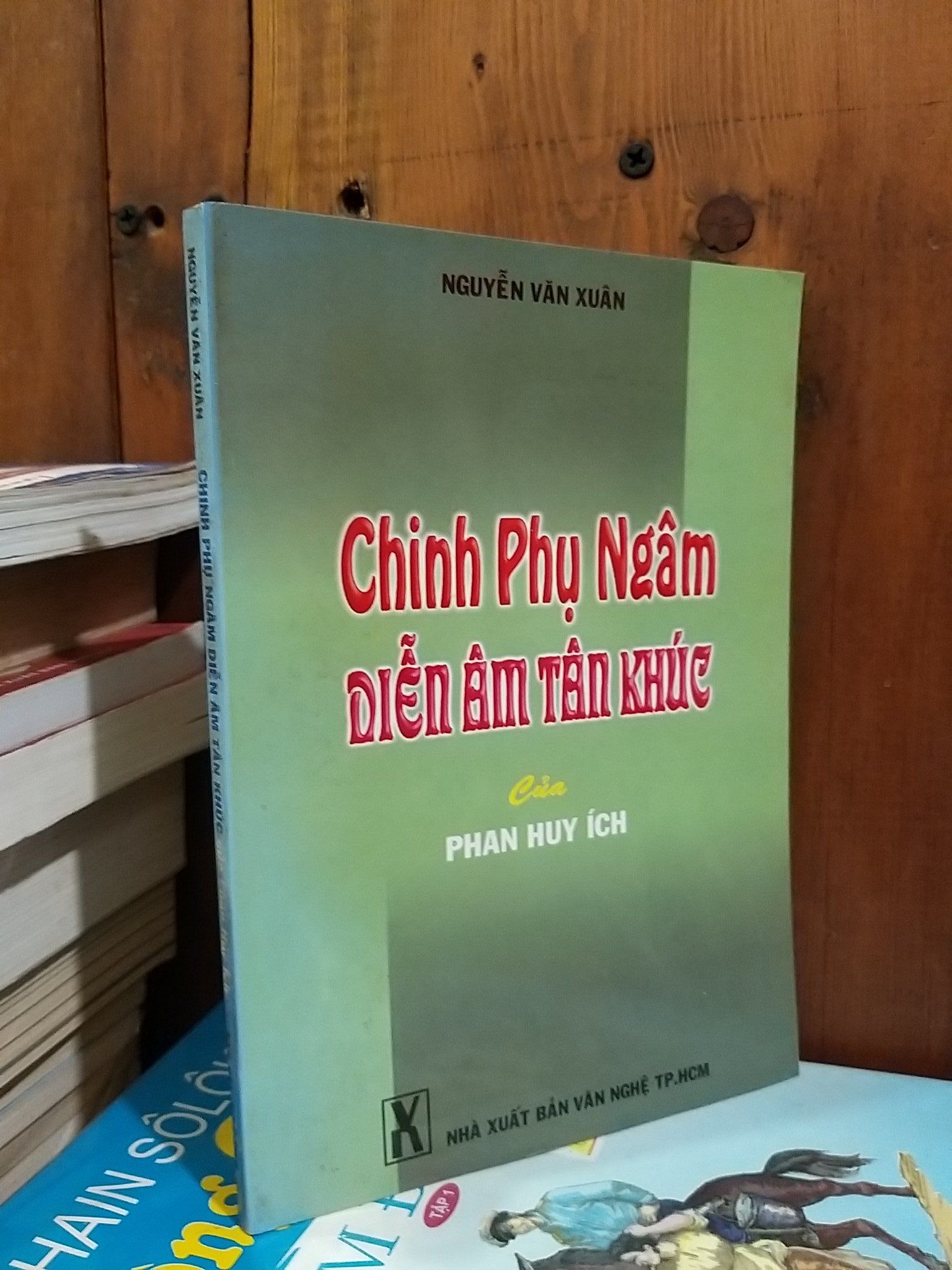  Chinh phụ ngâm diễn âm tân khúc của Phan Huy Ích - Nguyễn Văn Xuân 