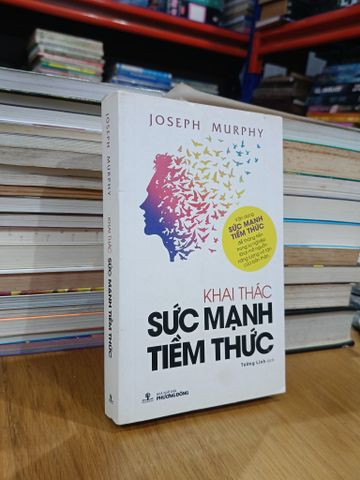  Khai thác sức mạnh tiềm thức - Joseph Murphy (Tường Linh dịch) 
