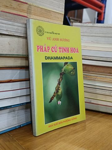  Pháp cú tinh hoa (Dhammapada) - Vũ Anh Sương 