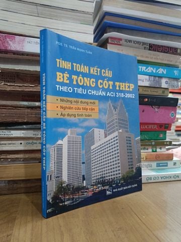 Tính Toán Kết Cấu Bê Tông Cốt Thép Theo Tiêu Chuẩn ACI 318-2002 - PGS.TS. Trần Mạnh Tuân