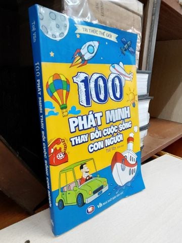  100 phát minh thay đổi cuộc sống con người - Tuệ Văn 