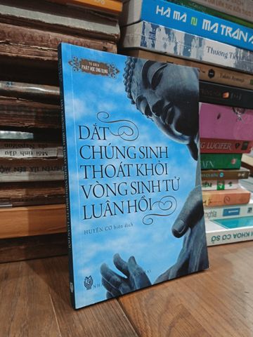  Dắt chúng sinh thoát khỏi vòng sinh tử luân hồi - Huyền Cơ (biên soạn) 