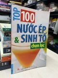  Top 100 nước ép và sinh tố chọn lọc 
