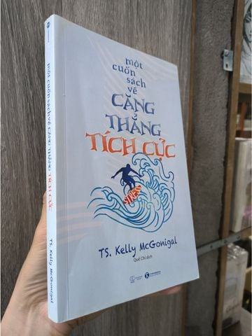  Một Cuốn Sách Về Căng Thẳng Tích Cực - Ts. Kelly Mcgonigal 