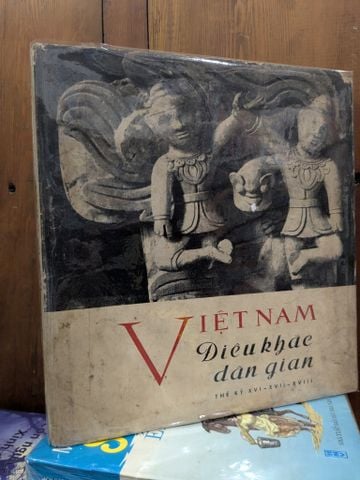  Việt Nam điêu khắc dân gian thế kỷ XVI - XVII - XVIII 