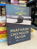  Pháp hành cho người tại gia - Ấn Quang Đại Sư 