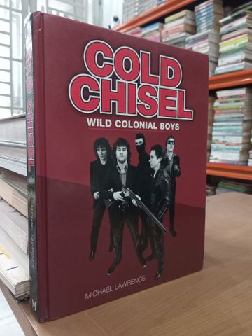  Cold Chisel: Wild colonial boys - Michael Lawrence 
