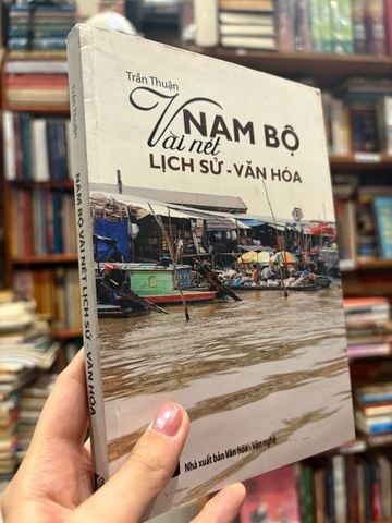 Nam bộ vài nét lịch sử - văn hoá - Trần Thuận