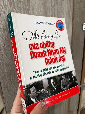  Thời Hoàng Kim Của Những Doanh Nhân Mỹ Thành Đạt – Mayo Nohria 