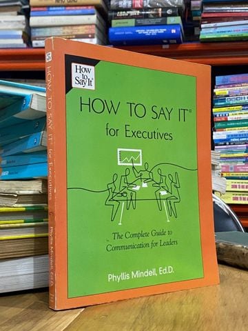 How to Say It for Executives - Phyllis Mindell