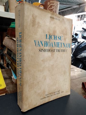 Lịch Sử Văn Hoá Việt Nam: Sinh Hoạt Trí Thức - Đàm Văn Chí