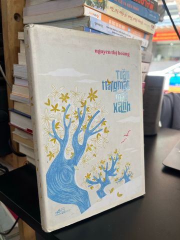  Tuần trăng mật màu xanh - Nguyễn Thị Hoàng 