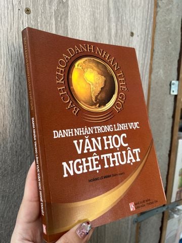  Danh Nhân Trong Lĩnh Vực Văn Học Nghệ Thuật 