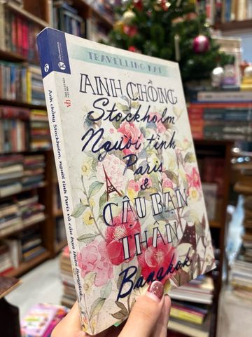  Anh chồng Stockholm người tình Paris & cậu bạn thân Bangkok - Travelling Kat 