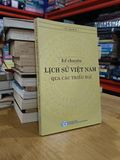  Kể Chuyện Lịch Sử Việt Nam Qua Các Triều Đại - Vũ Tam Huề 