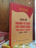  Lịch sử ngành tổ chức xây dựng Đảng tỉnh Bình Dương ( 1930 - 2020 ) 